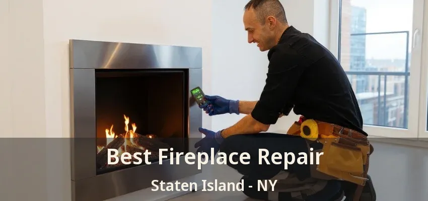 Best Fireplace Repair Staten Island - NY