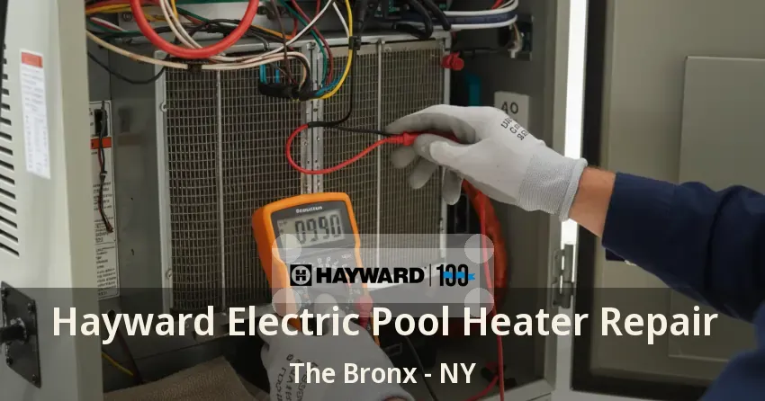 Hayward Electric Pool Heater Repair The Bronx - NY Hayward Electric Pool Heater Repair The Bronx - NY