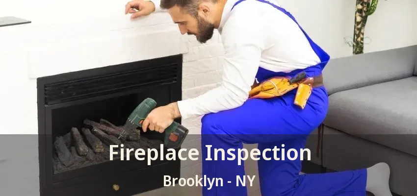 Fireplace Inspection Brooklyn - NY Fireplace Inspection Brooklyn - NY