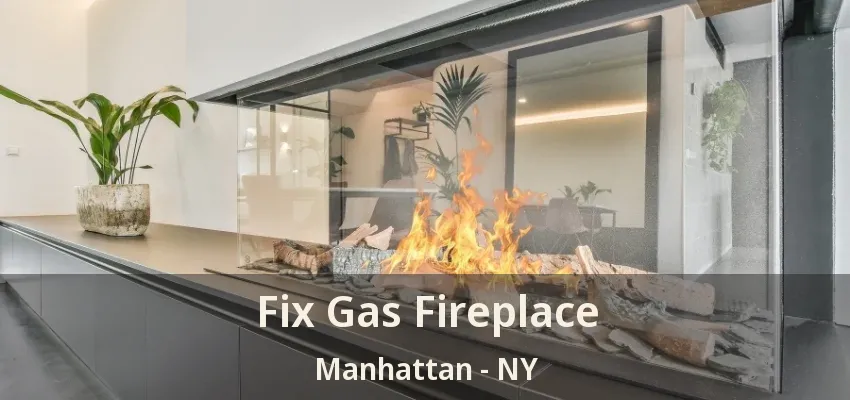 Fix Gas Fireplace Manhattan - NY