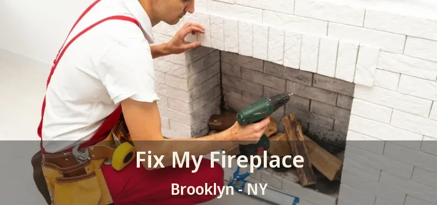 Fix My Fireplace Brooklyn - NY
