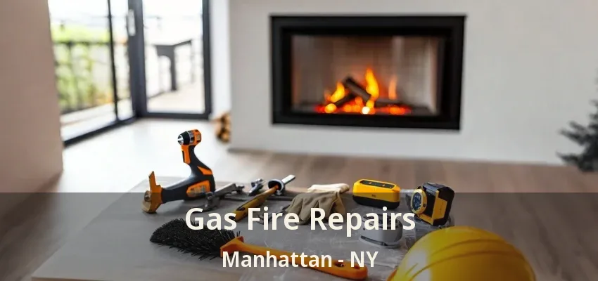 Gas Fire Repairs Manhattan - NY