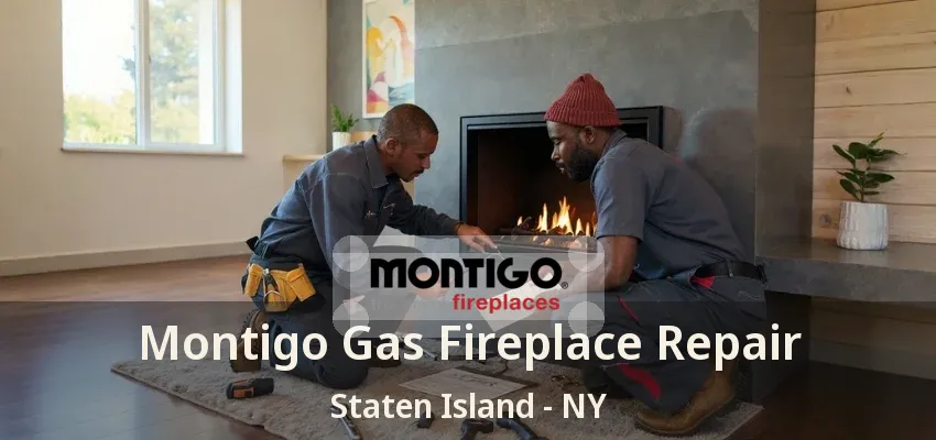 Montigo Gas Fireplace Repair Staten Island - NY