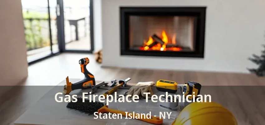 Gas Fireplace Technician Staten Island - NY Gas Fireplace Technician Staten Island - NY