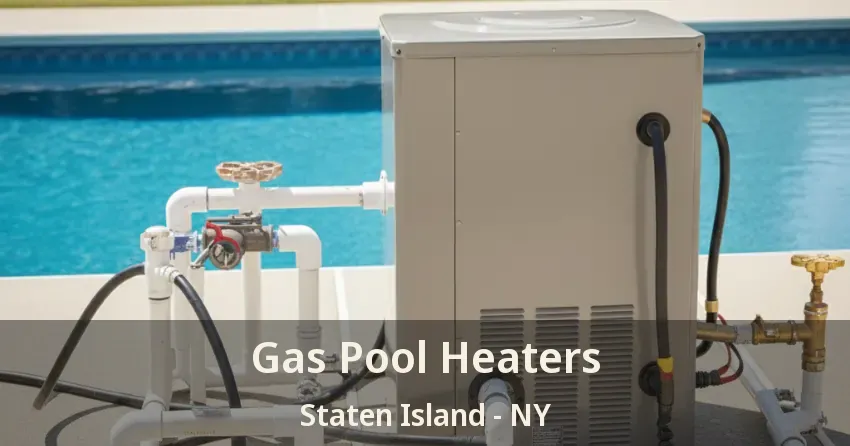 Gas Pool Heaters Staten Island - NY