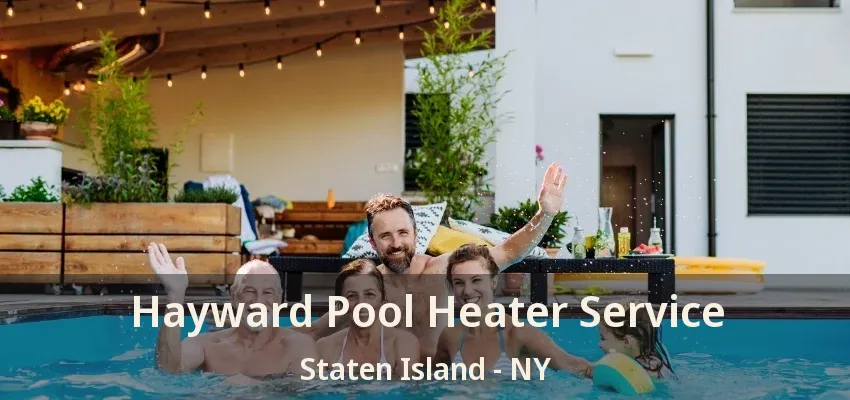 Hayward Pool Heater Service Staten Island - NY Hayward Pool Heater Service Staten Island - NY