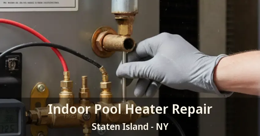 Indoor Pool Heater Repair Staten Island - NY