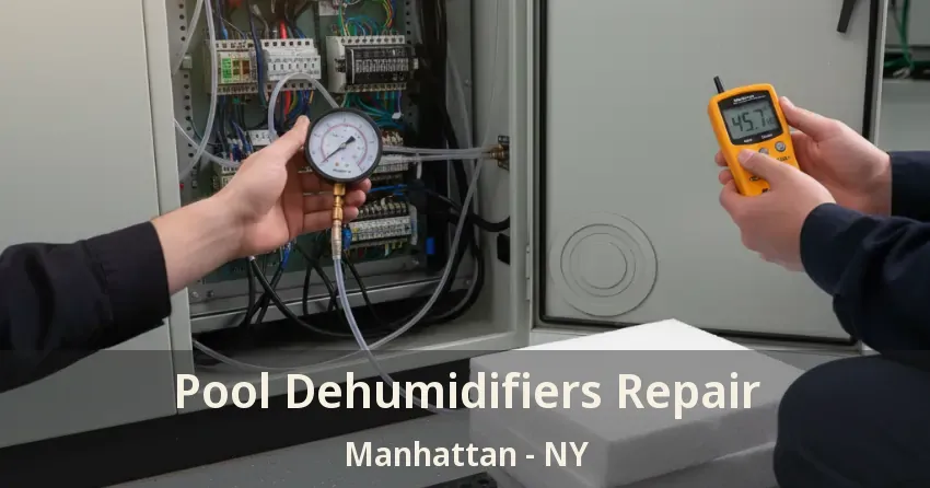 Pool Dehumidifiers Repair Manhattan - NY Pool Dehumidifiers Repair Manhattan - NY