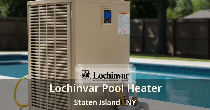 Lochinvar Pool Heater Staten Island - NY Lochinvar Pool Heater Staten Island - NY