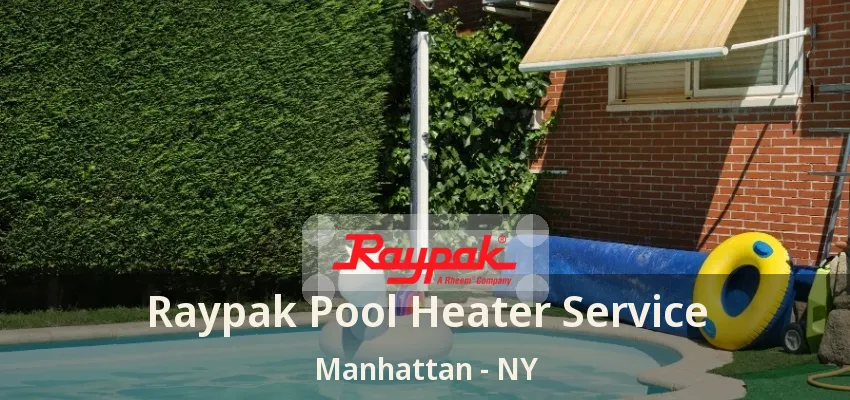 Raypak Pool Heater Service Manhattan - NY Raypak Pool Heater Service Manhattan - NY