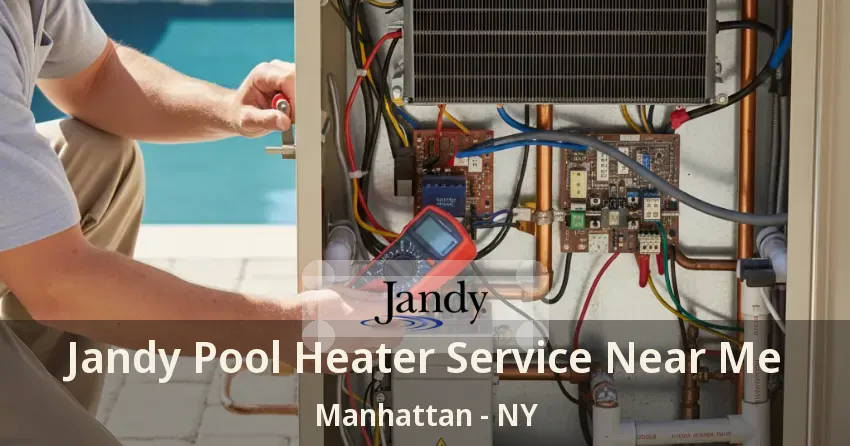 Jandy Pool Heater Service Near Me Manhattan - NY Jandy Pool Heater Service Near Me Manhattan - NY
