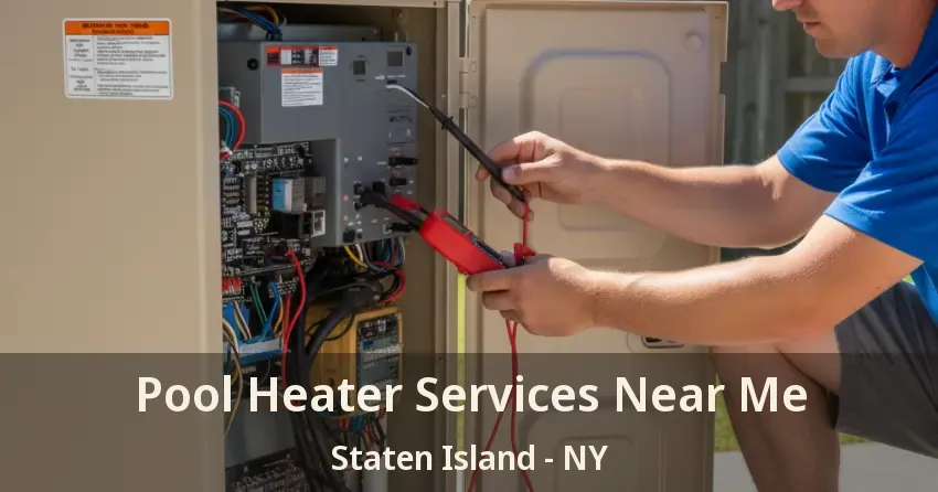 Pool Heater Services Near Me Staten Island - NY