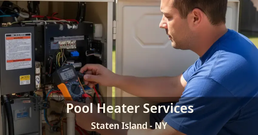 Pool Heater Services Staten Island - NY Pool Heater Services Staten Island - NY