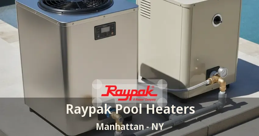 Raypak Pool Heaters Manhattan - NY Raypak Pool Heaters Manhattan - NY
