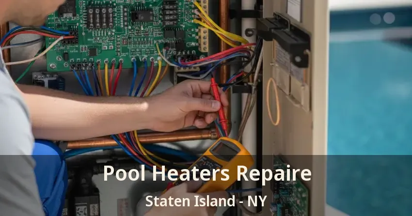 Pool Heaters Repaire Staten Island - NY