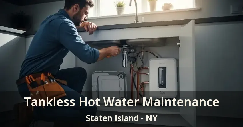 Tankless Hot Water Maintenance Staten Island - NY